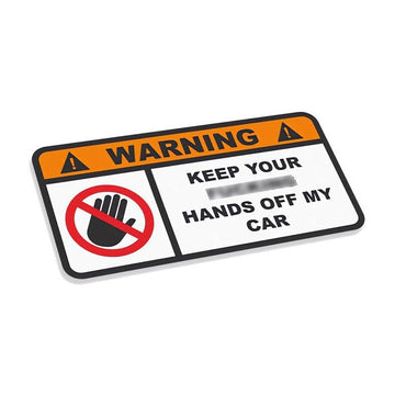 Warning  'Keep Your Hands Off My Car' Vinyl  Car Sticker