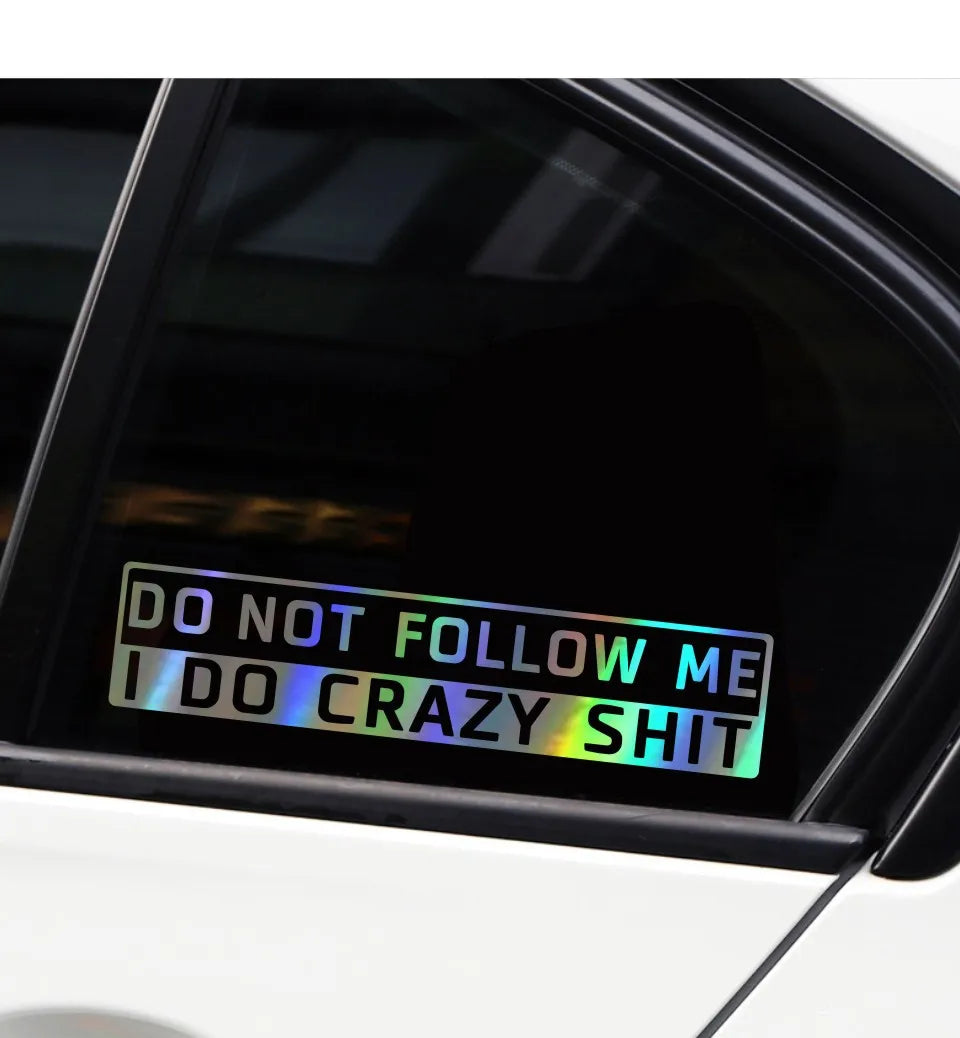 Cool 'Do Not Follow Me I Do Crazy Sh!t' Vinyl Car Sticker