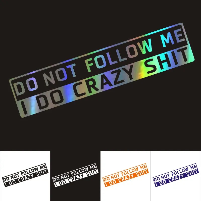 Cool 'Do Not Follow Me I Do Crazy Sh!t' Vinyl Car Sticker