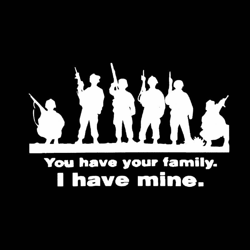Soldiers 'You Have Your Family I Have Mine' Vinyl Car Sticker