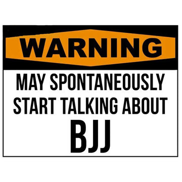 Jiu Jitsu Warning 'May Spontaneously Start Talking About BJJ' Vinyl Car Sticker