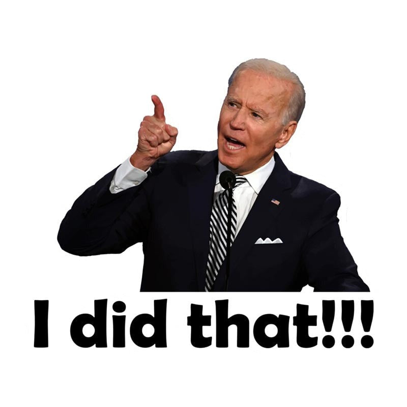 Joe Biden 'I Did That!!!' Vinyl Car Sticker