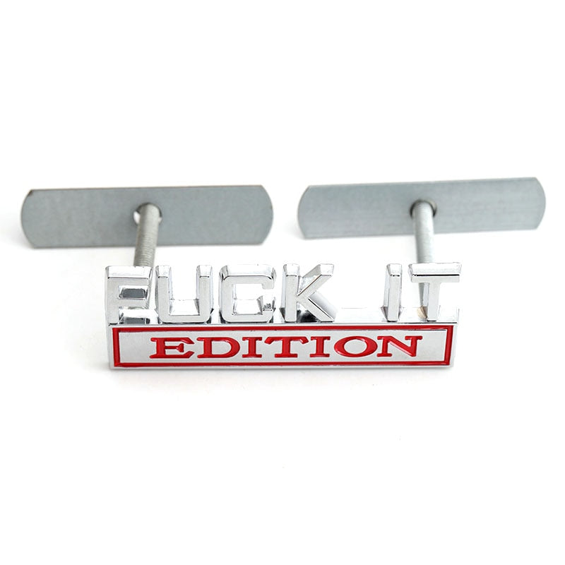 Funny 'F It Edition' Metal Car Decal Sticker