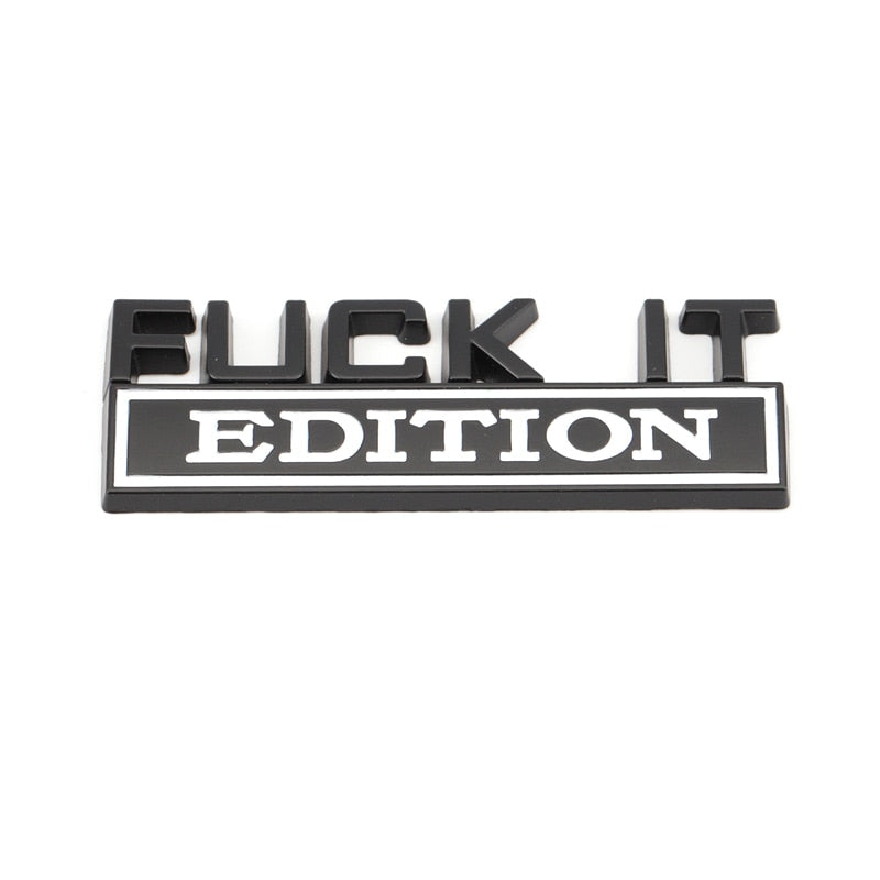 Funny 'F It Edition' Metal Car Sticker