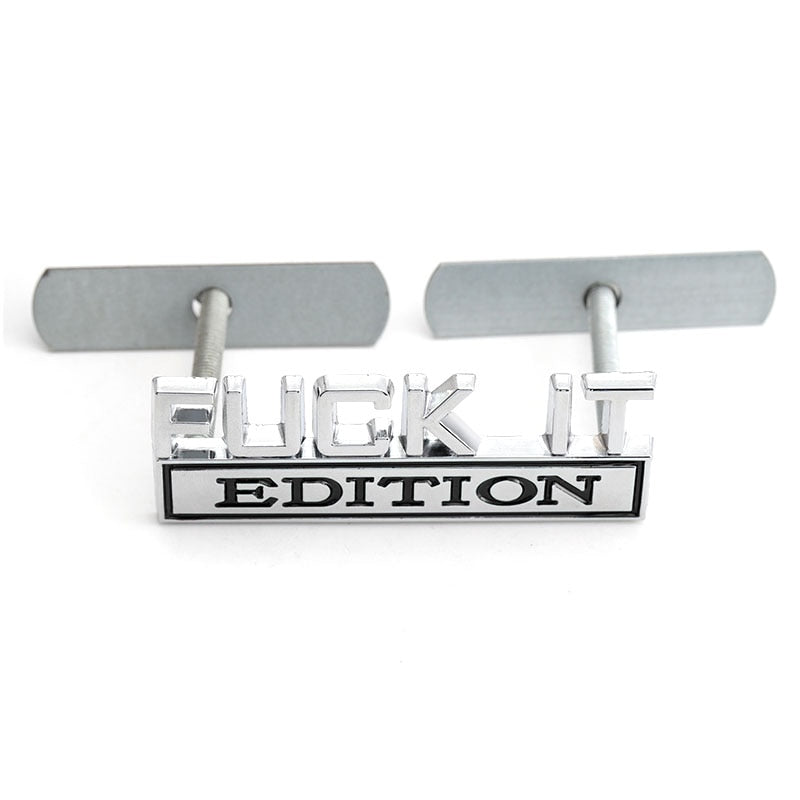 Funny 'F It Edition' Metal Car Decal Sticker