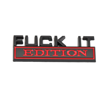 Funny 'F It Edition' Metal Car Sticker