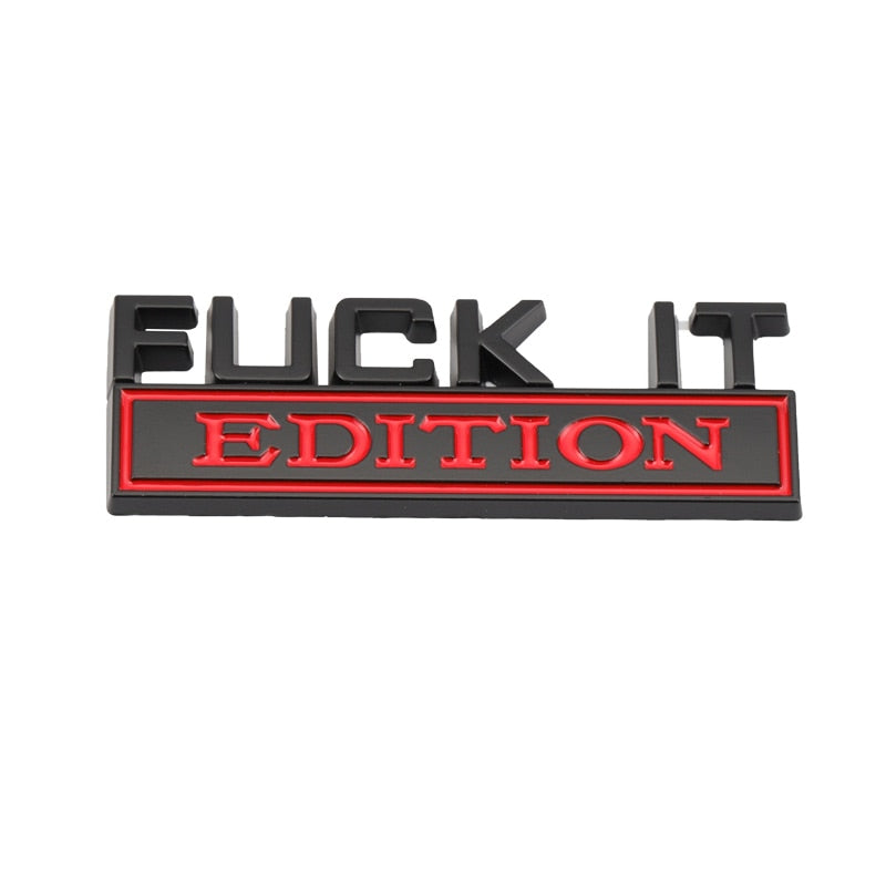 Funny 'F It Edition' Metal Car Sticker