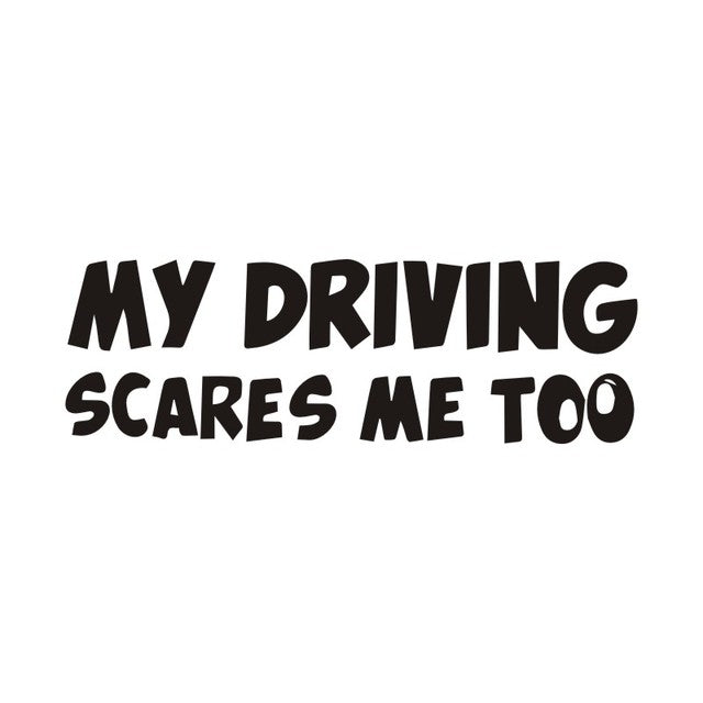 Funny 'My Driving Scares Me Too' Vinyl Car Sticker