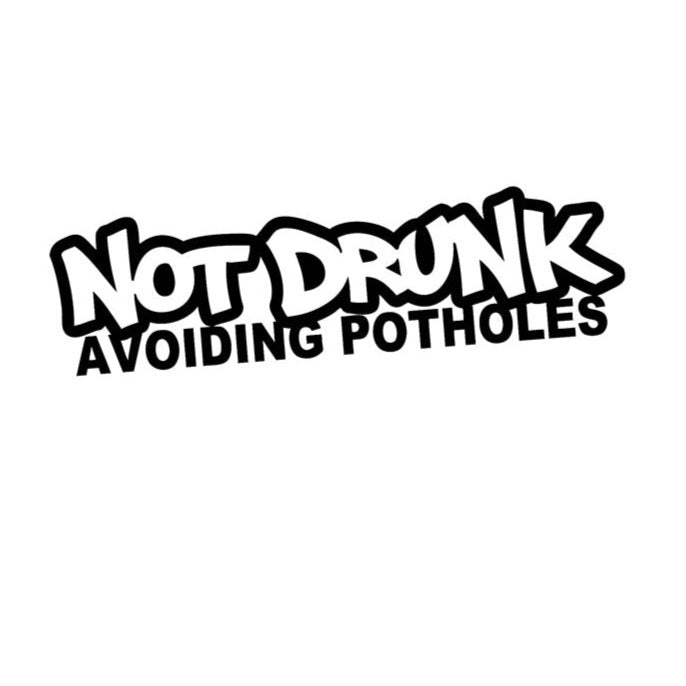 Funny 'Not Drunk Avoiding Potholes 2.0' Vinyl Car Sticker