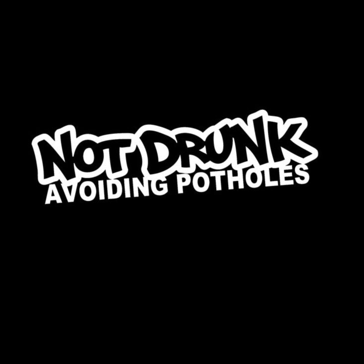 Funny 'Not Drunk Avoiding Potholes 1.0' Vinyl Car Sticker