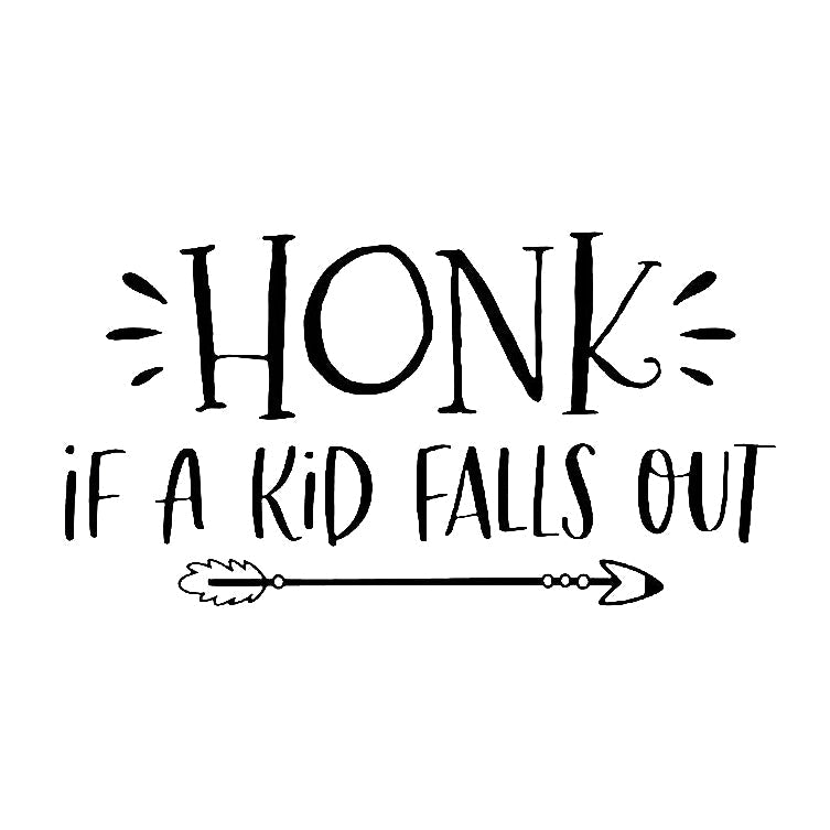 Cool 'Honk If A Kid Falls Out | Arrow' Vinyl Car Sticker